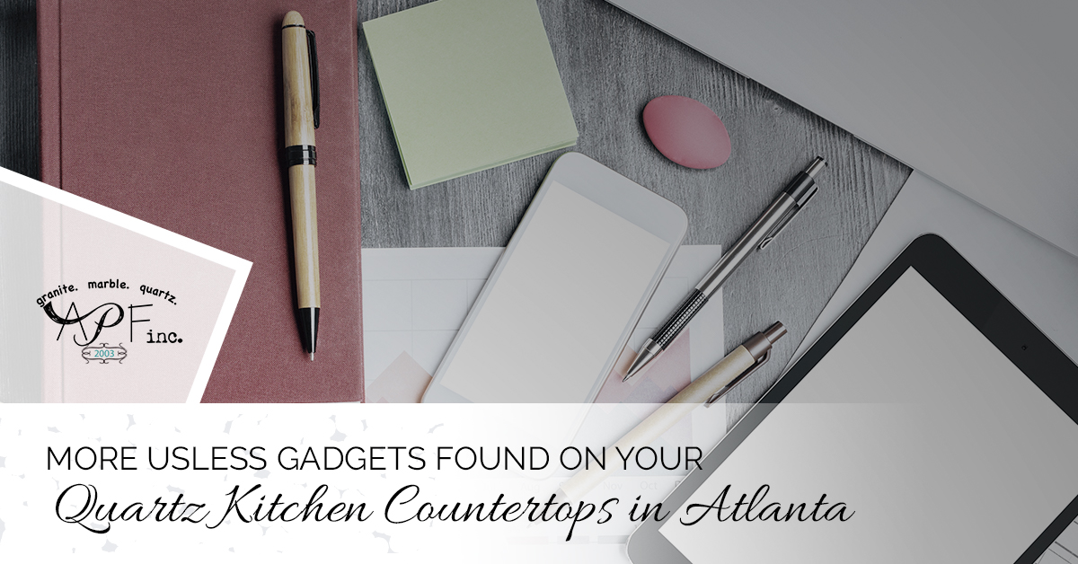 Read more about the article More Useless Gadgets Found on Your Quartz Kitchen Countertops in Atlanta
